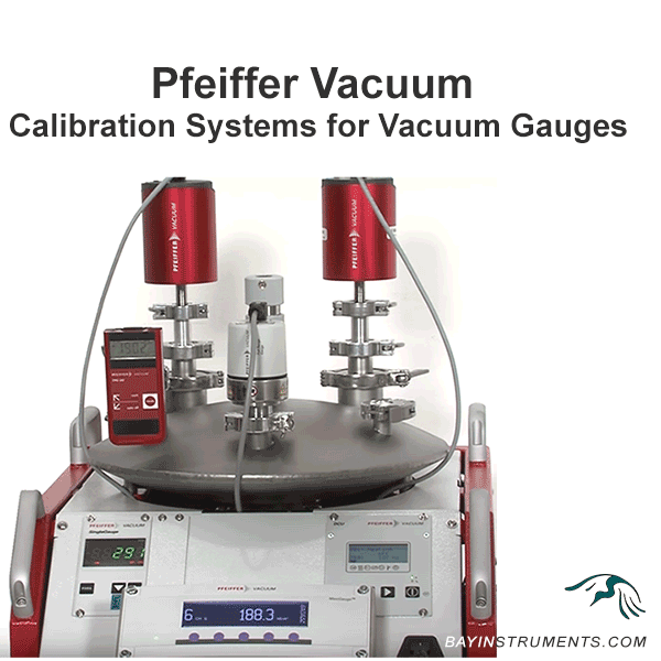Pfeiffer Vacuum Calibration Systems for Vacuum Gauges, Calibration systems - Bay Instruments, LLC